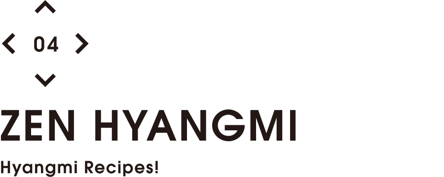 04 ZEN HYANGMI - Hyangmi Recipes!